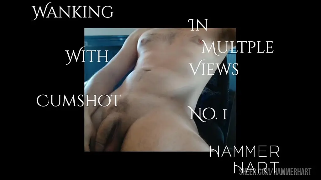 wanking in multiple views with cumshot