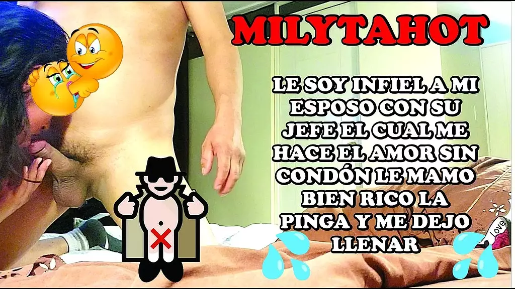 soy infiel a mi esposo con su jefe el cual me hace mamarla el pene y me full of semen