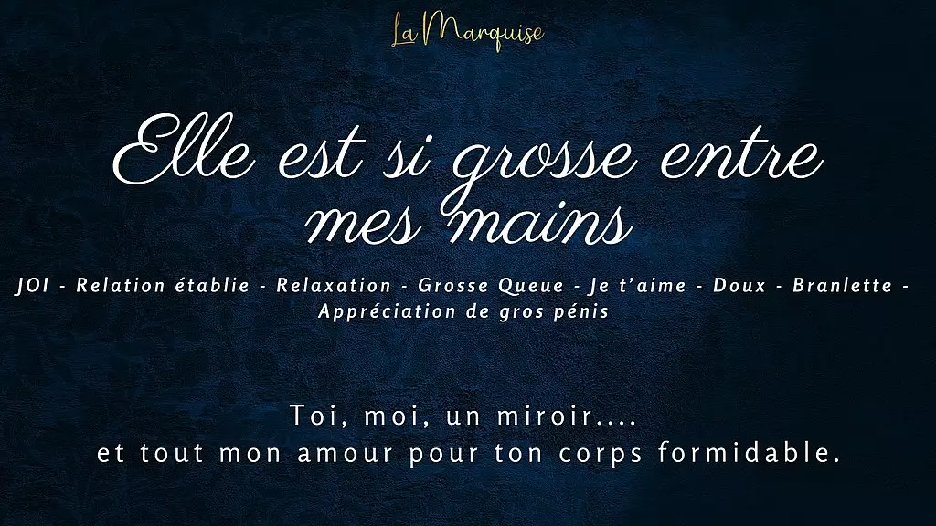 elle est si Grosse Entre Mes Mains — французское аудио, Joi нежная нежная подруга