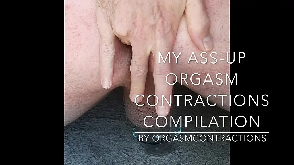 my ass up orgasm contraction compilation pulsing virgin anus bonus cum shot