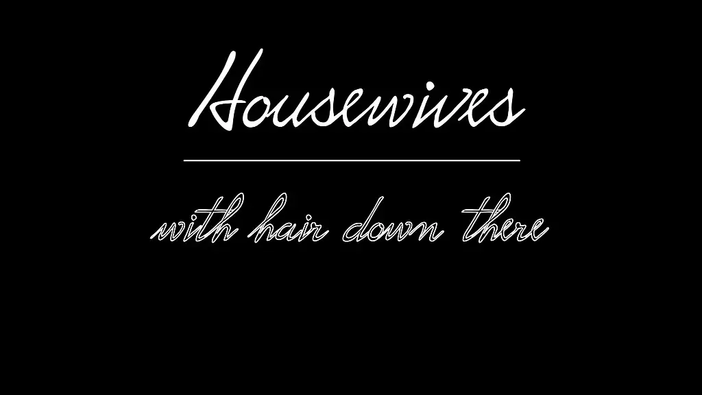 housewives with hair down there (4 scenes)