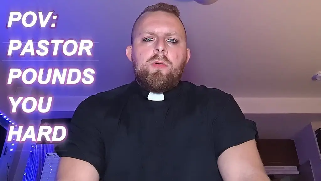 full video - pov: pastor daddy pounds you -- religious roleplay -- bottompov