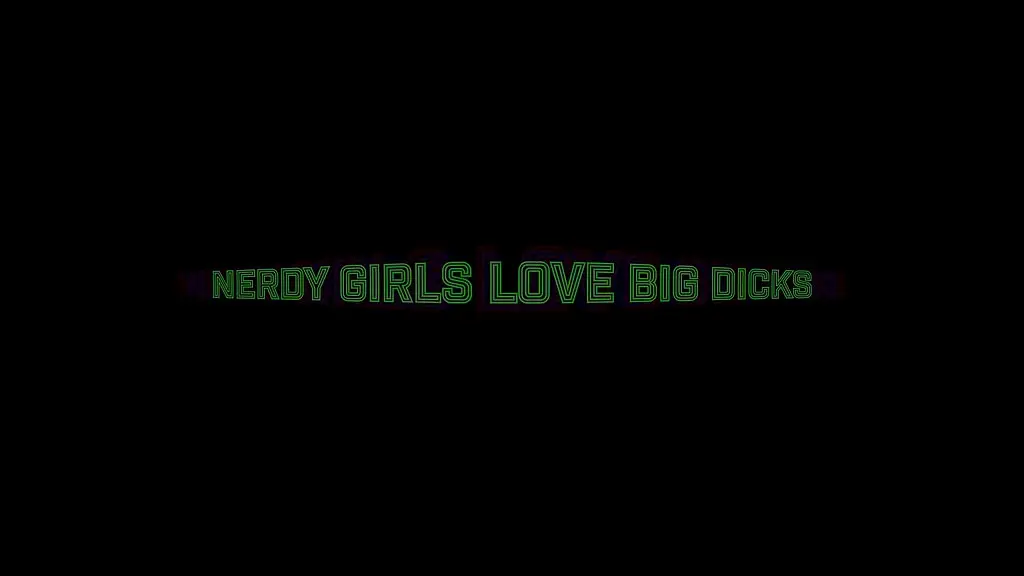 nerdy girls love big dicks (full movie)