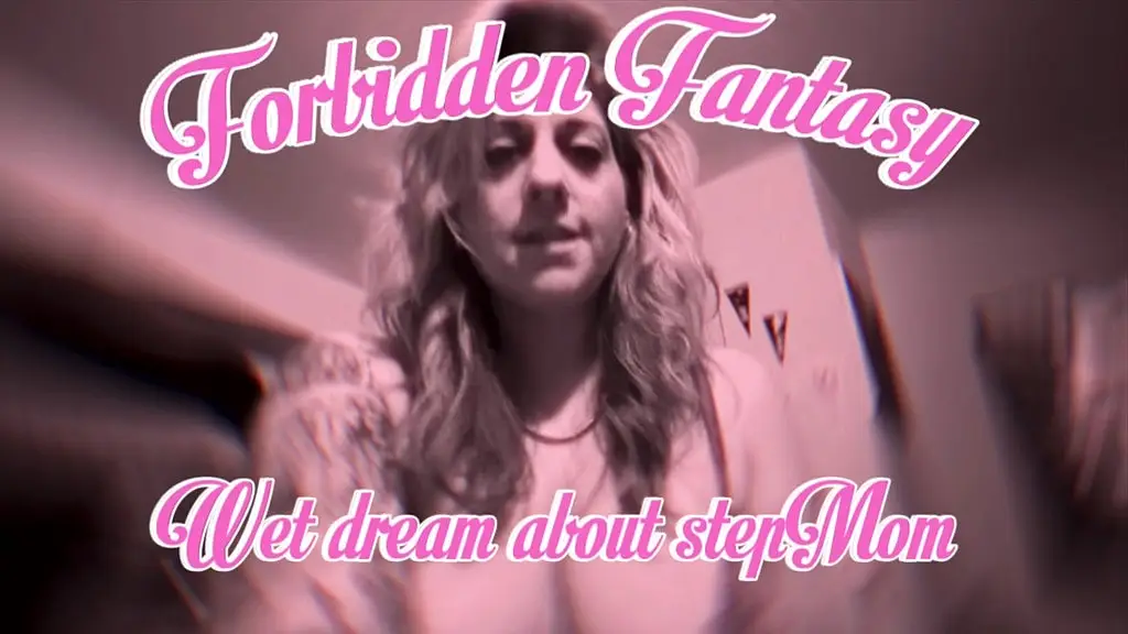forbidden fantasy - taboo pov - wet dream about stepmom