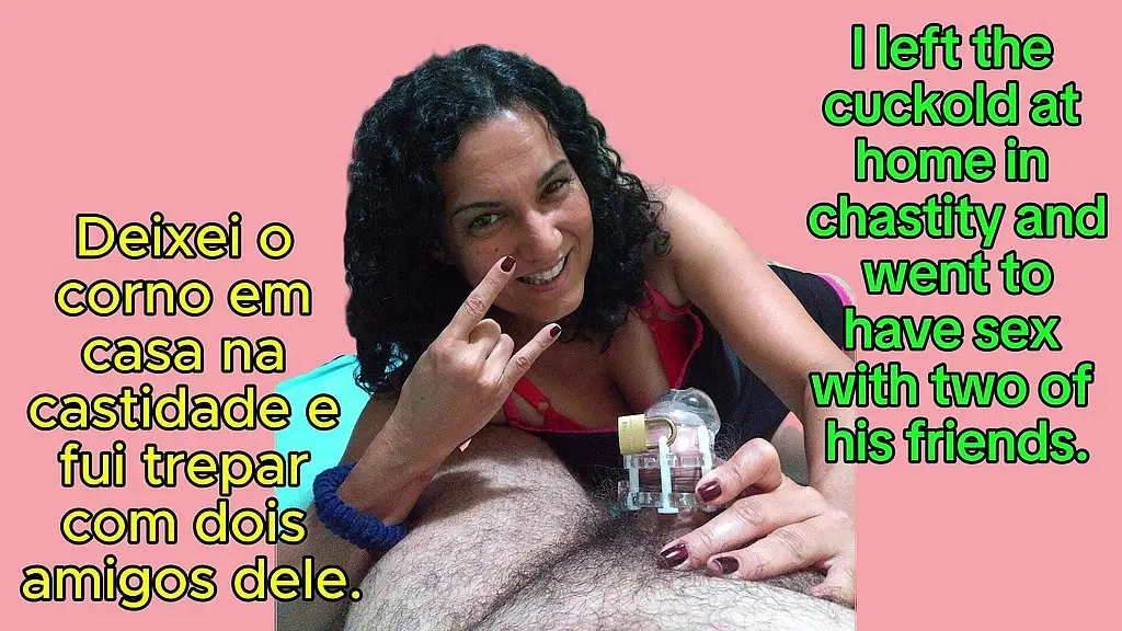 corno ficou em casa na castidade e fui trepar