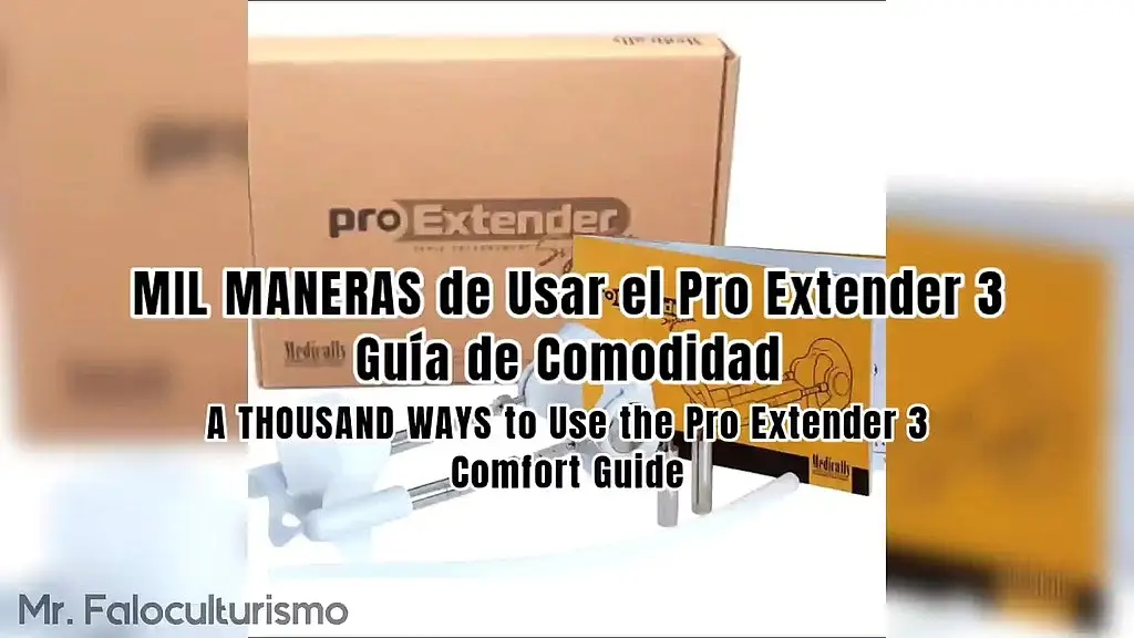 pro extender 3: la guia definitiva de comodidad y agarres que nadie te dijo