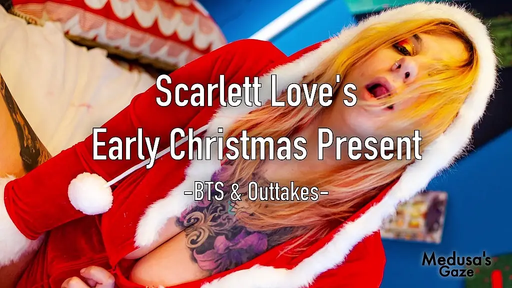 scarlett love s early christmas present - bts & outtakes