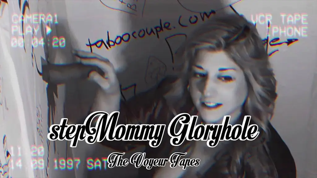 stepmommy gloryhole - the voyeur tapes