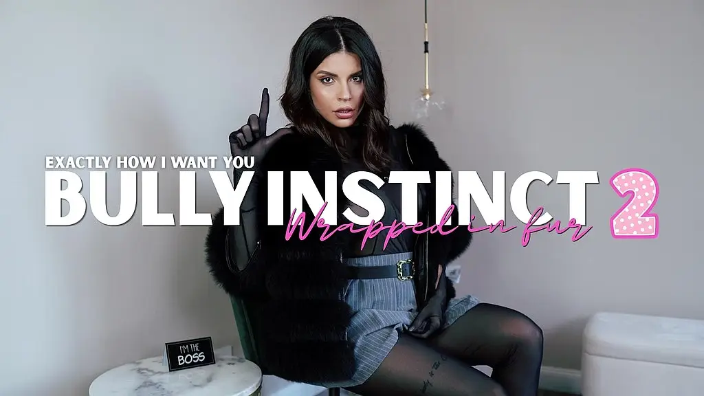 bully instinct - part 2 - exactly how i want you