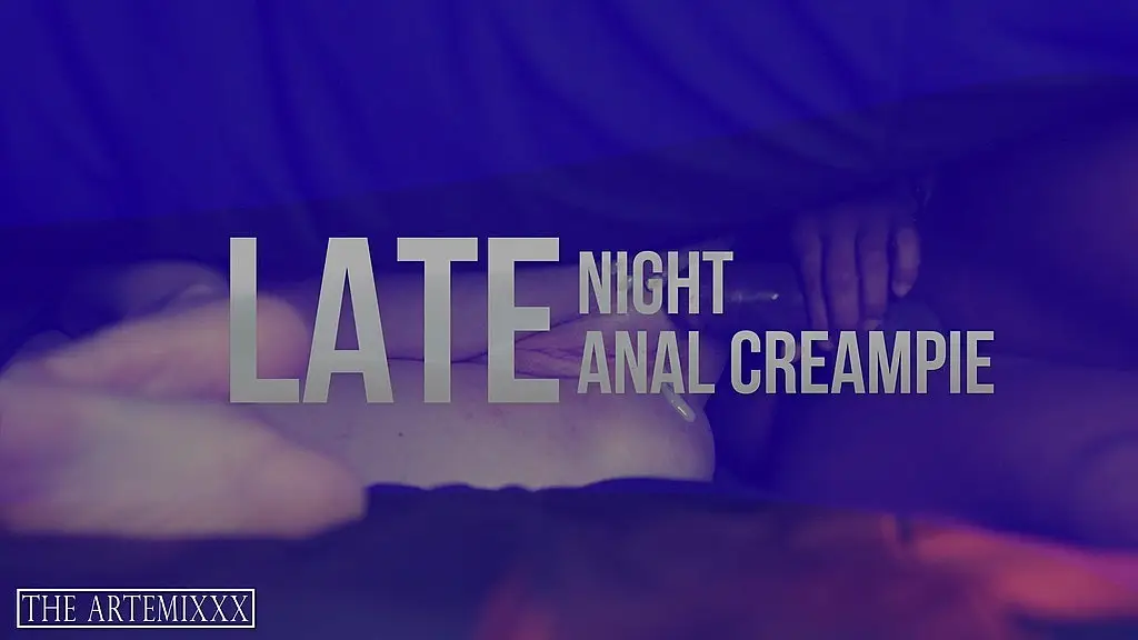 late night anal creampie ft lexxi frost