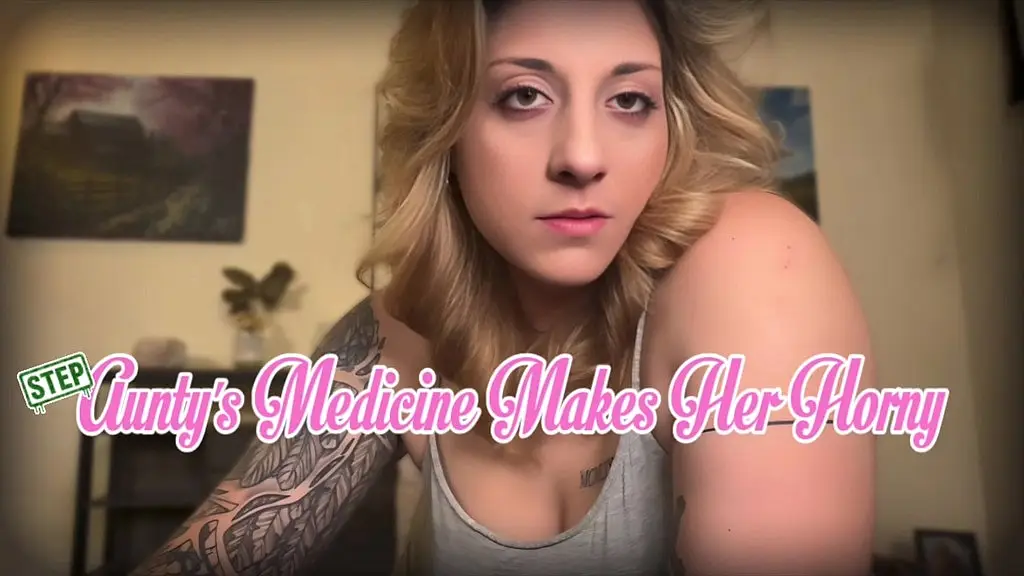 stepaunty’s medicine makes her horny