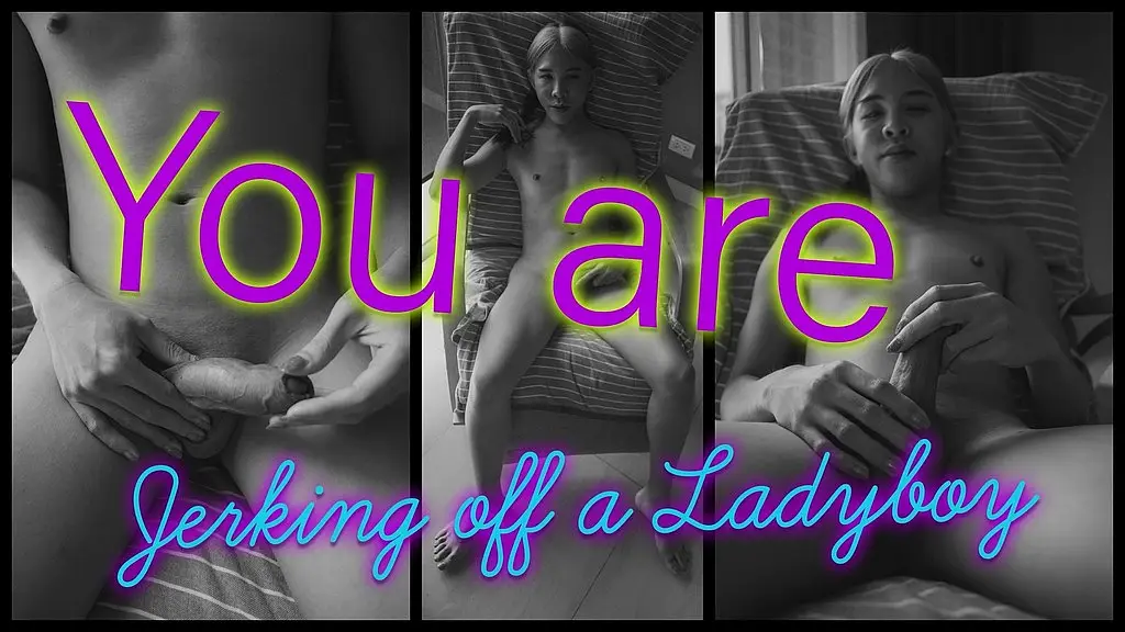 pov: you are jerking off a ladyboy