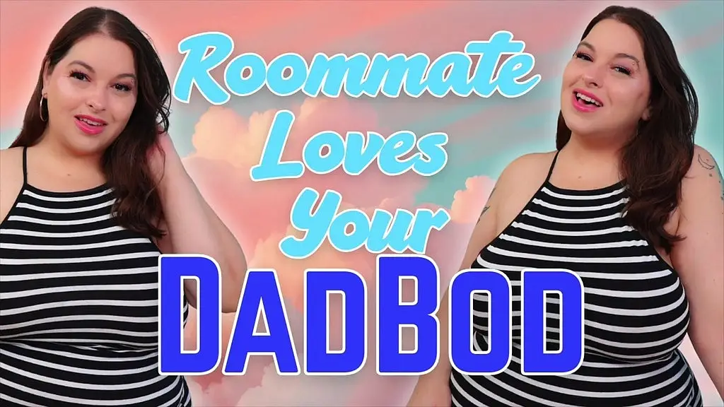 roommate loves your dadbod - your flirty roommate sydney screams has seen how much weight you ve gained and encourages you to keep growing