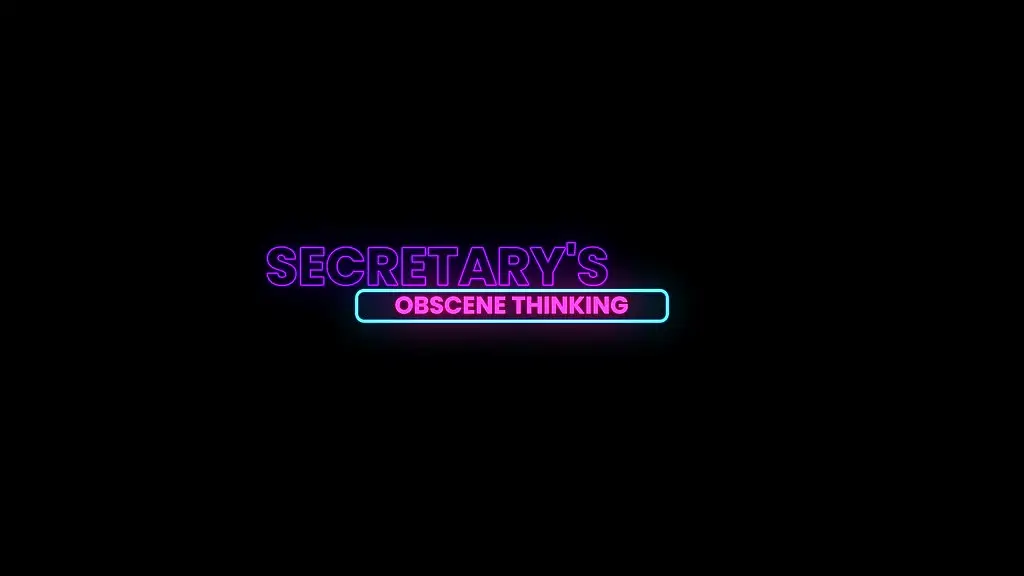 secretary s obscene thinking